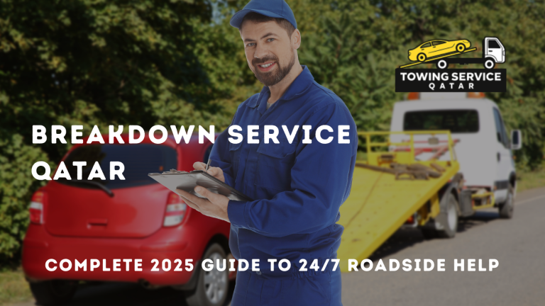 Breakdown Service Qatar Complete 2025 Guide to 24/7 Roadside Help
